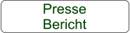 Presse Bericht