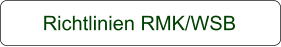 Richtlinien RMK/WSB